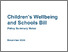 [thumbnail of Children_s_Wellbeing_and_Schools_Bill_Policy_Summary_Notes.pdf]