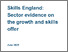 [thumbnail of Skills_England_-_Sector_evidence_on_the_growth_and_skills_offer.pdf]