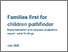 [thumbnail of Families_first_for_children_pathfinder_implementation_and_process_evaluation_report.pdf]