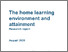 [thumbnail of The_home_learning_environment_and_attainment_research_report.pdf]