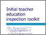 [thumbnail of Initial_teacher_education_inspection_toolkit.pdf]