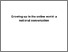 [thumbnail of growing_up_in_the_online_world-national-conversation.pdf]