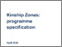 [thumbnail of Kinship_Zones_programme_specification.pdf]